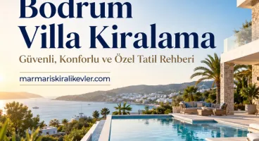 Bodrum Villa Kiralama İle Güvenli, Konforlu ve Özel Tatil Rehberi