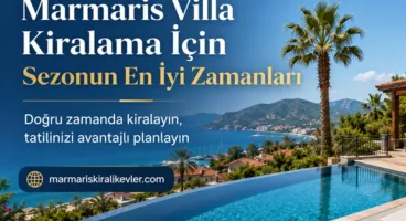 Marmaris Villa Kiralama İçin Sezonun En İyi Zamanları