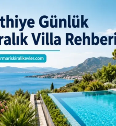 Fethiye Günlük Kiralık Villa Rehberi İle Güvenli ve Konforlu Tatilin Adresi