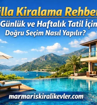 Günlük ve Haftalık Tatil İçin Villa Kiralama Rehberi