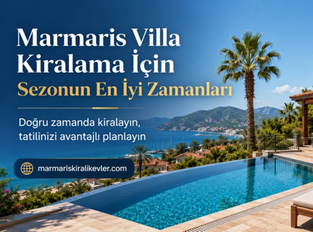 Marmaris Villa Kiralama İçin Sezonun En İyi Zamanları